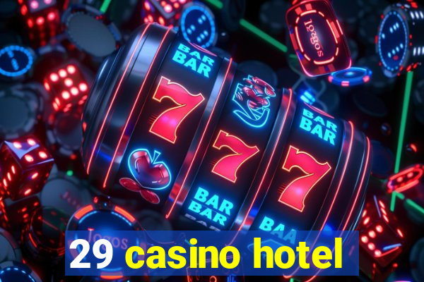 29 casino hotel