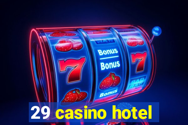 29 casino hotel