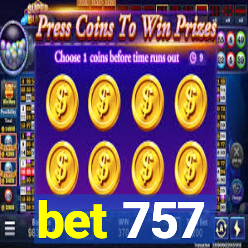 bet 757