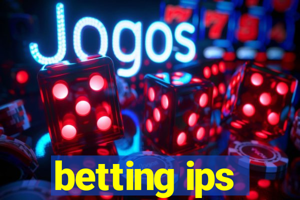 betting ips