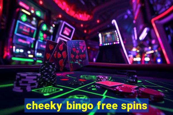 cheeky bingo free spins