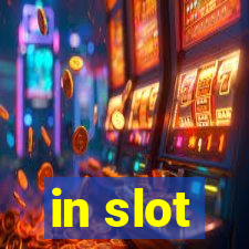 in slot