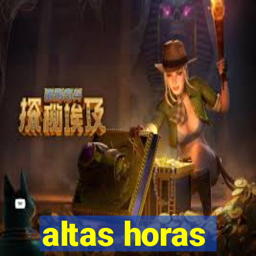 altas horas