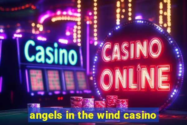 angels in the wind casino