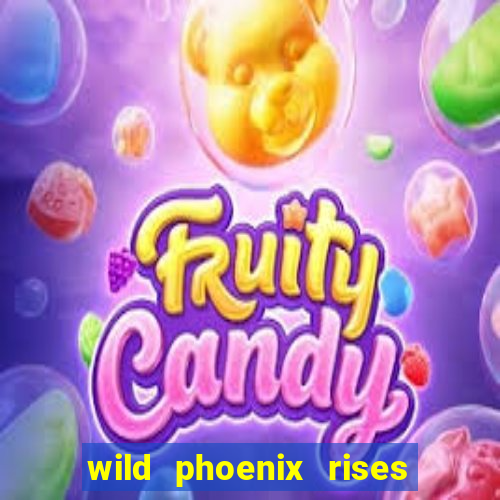 wild phoenix rises slot free play