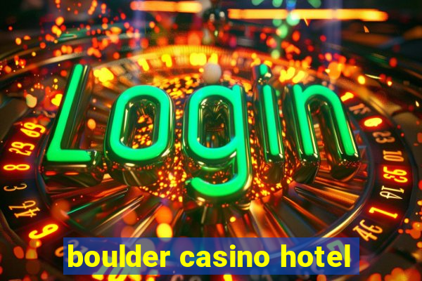 boulder casino hotel