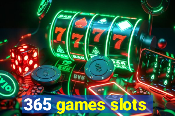 365 games slots