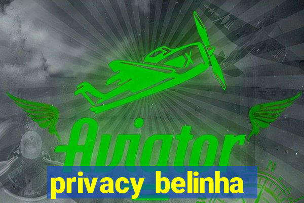 privacy belinha