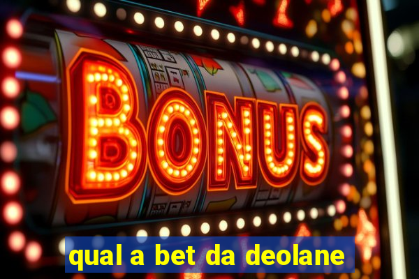 qual a bet da deolane