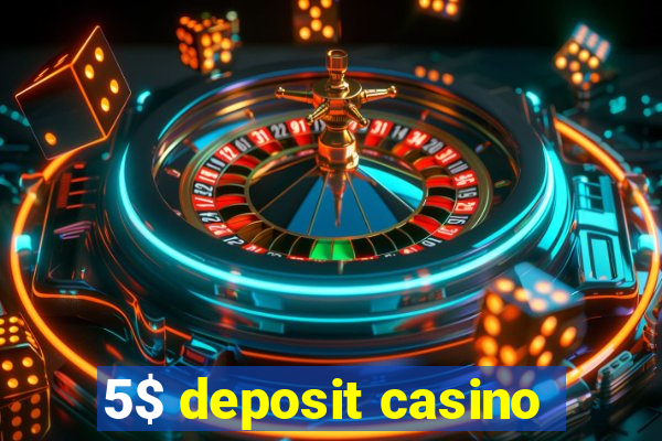 5$ deposit casino