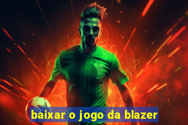 baixar o jogo da blazer