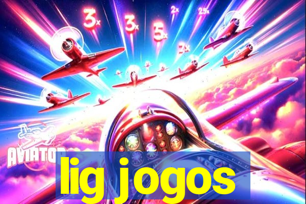 lig jogos