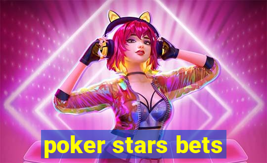 poker stars bets