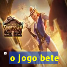 o jogo bete