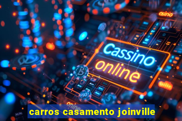 carros casamento joinville