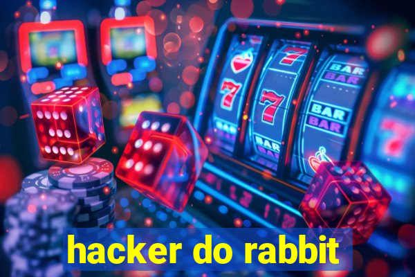 hacker do rabbit