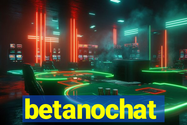 betanochat