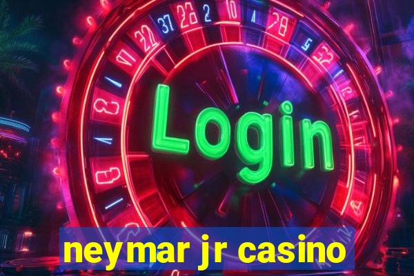 neymar jr casino