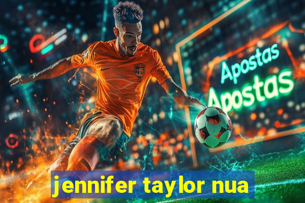 jennifer taylor nua