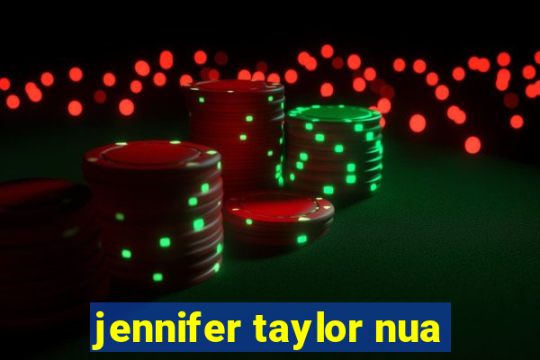 jennifer taylor nua