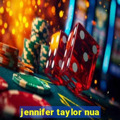 jennifer taylor nua