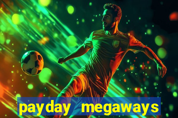 payday megaways slot free play