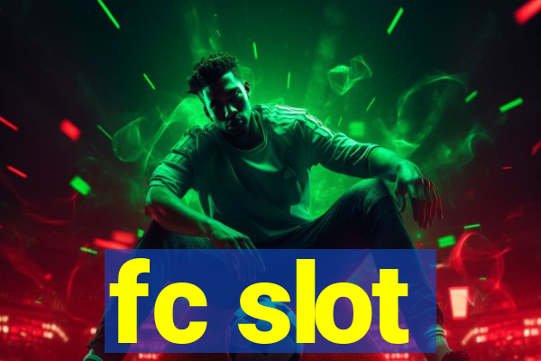 fc slot