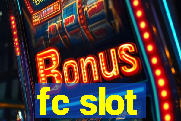 fc slot