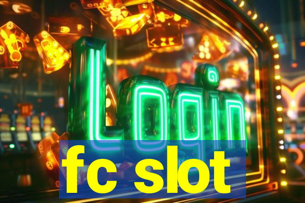 fc slot