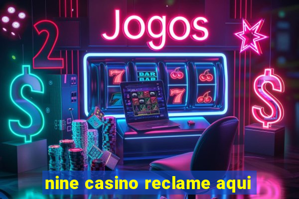 nine casino reclame aqui