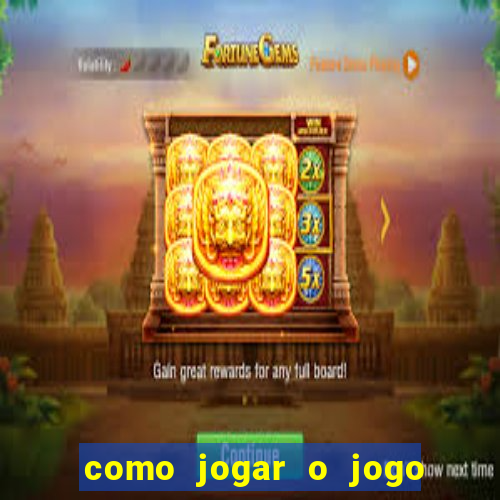 como jogar o jogo da fortuna