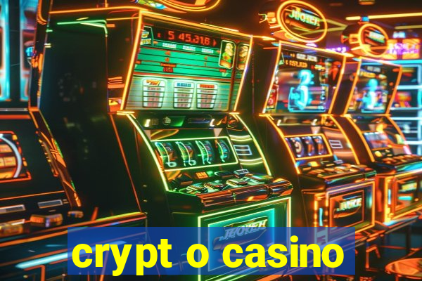 crypt o casino