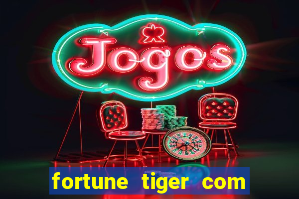 fortune tiger com bonus de cadastro