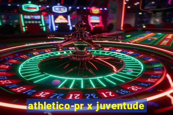 athletico-pr x juventude