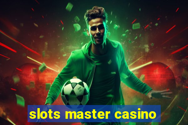 slots master casino