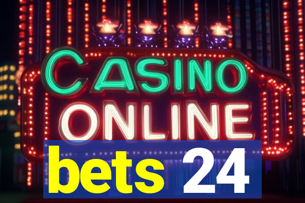 bets 24