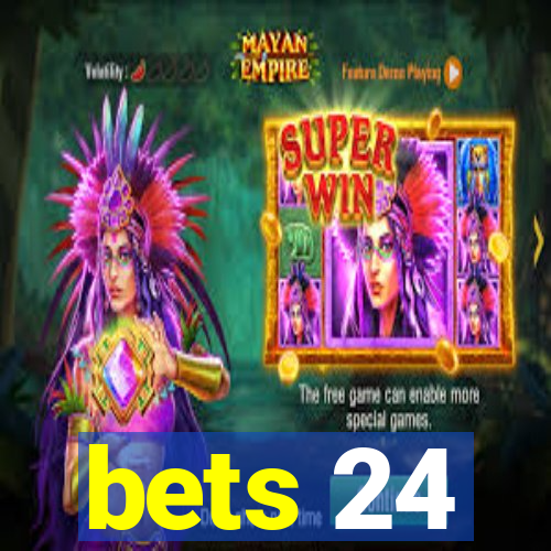 bets 24