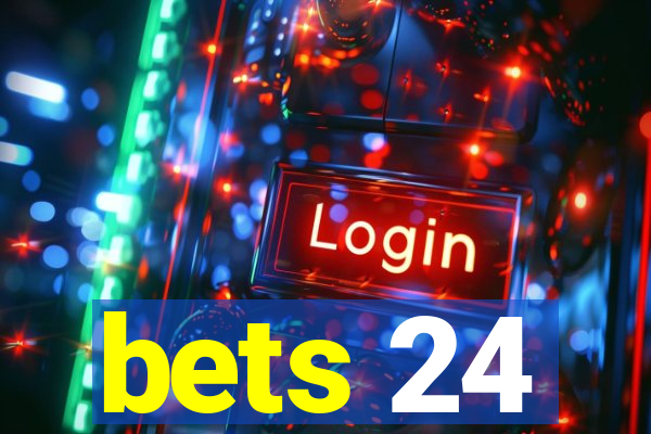 bets 24