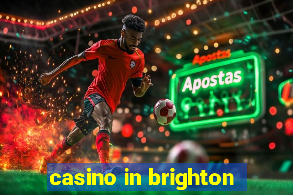 casino in brighton