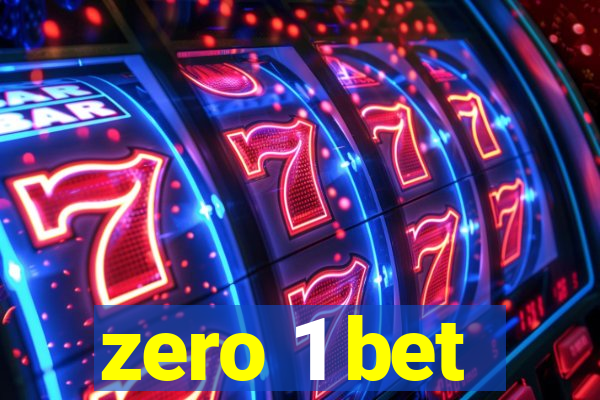 zero 1 bet