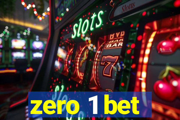 zero 1 bet