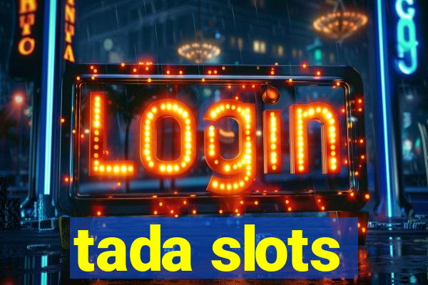 tada slots