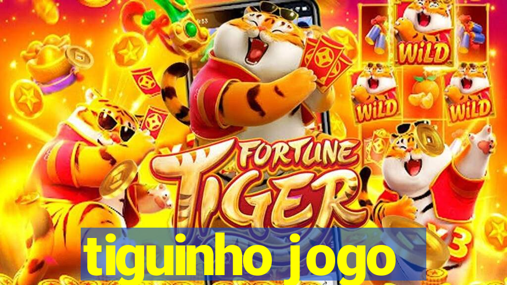 tiguinho jogo