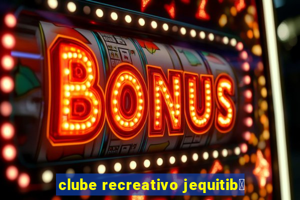 clube recreativo jequitib谩