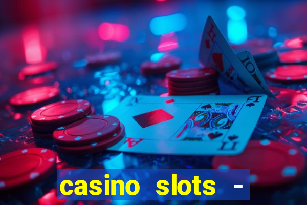 casino slots - jackpot slots