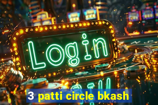 3 patti circle bkash