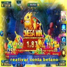 reativar conta betano