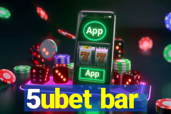 5ubet bar