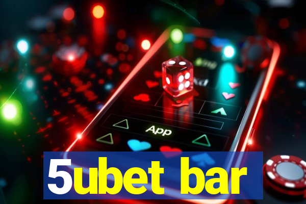 5ubet bar