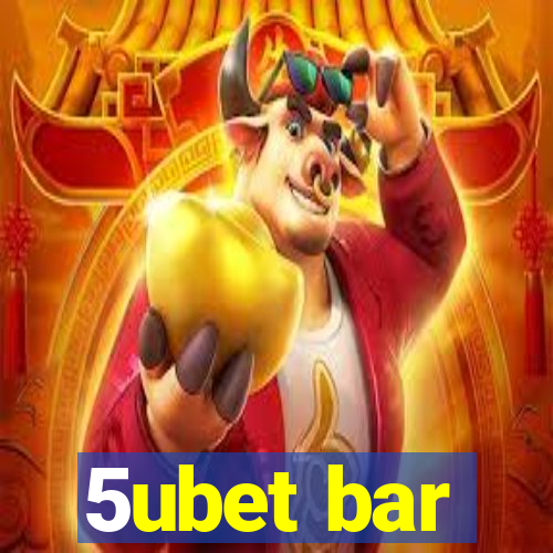 5ubet bar